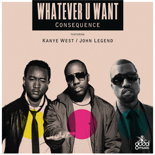 Whatever U Want (Main) [feat. Kanye West & John Legend]