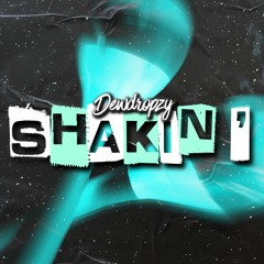 Dewdropzy - Shakin'