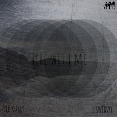 hërë wïth më (ft SWERVO
