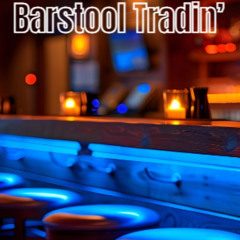 Barstool Tradin’