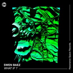 Swen Baez - What If? (Preview) Out Now!!