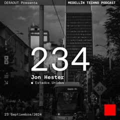 MTP 234 - Medellin Techno Podcast Episodio 234 - Jon Hester