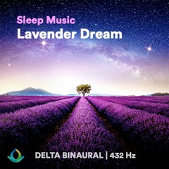 Sleep Music (Relaxing) "Lavender Dream" ☯ Binaural Beats | 432 Hz