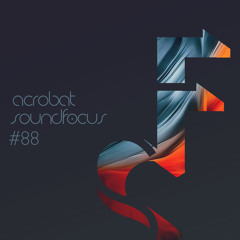 Acrobat | SoundFocus 088 | Feb 2021