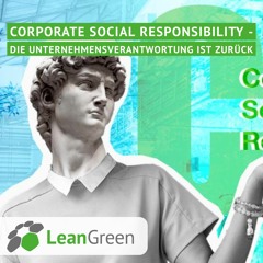 CSR - die Unternehmensverantwortung ist zurück