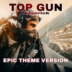 Top Gun Theme (Anthem) | Powerful & Heroic Epic Version