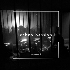 Δ Techno Session Δ [ THYM!ND ]
