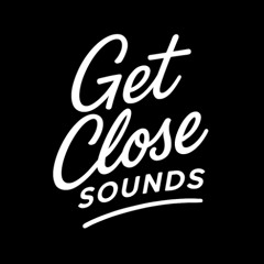 Get Close Sounds: The Warmup 001
