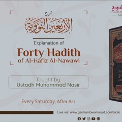 Class 09 Explanation of Forty Hadīth (Hadīth 08 and 09) by Ustadh Muhammad Nasir