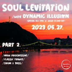 Dynamic Illusion @ SOUL LEVITATION [Part2] (Main Progressive, Classic Trance, Drum & Bass)