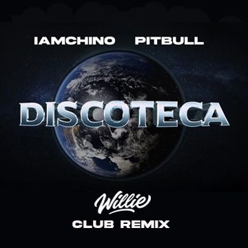 CHINO X PITBULL – DISCOTECA ( DJ WILLIE DIRTY CLUB REMIX )