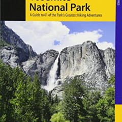 [DOWNLOAD] KINDLE 📗 Hiking Yosemite National Park: A Guide to 61 of the Park's Great