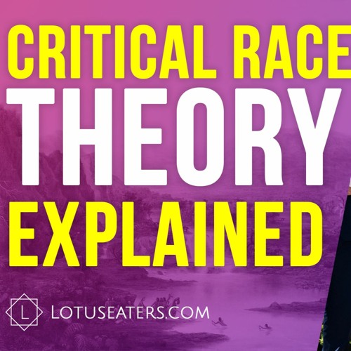 Stream critical race theory explained by lotuseaters listen