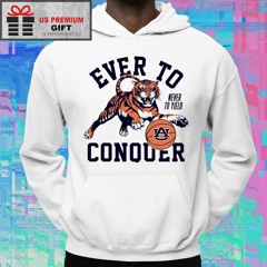 Auburn Tigers basketball ever to conquer never to yield shirt