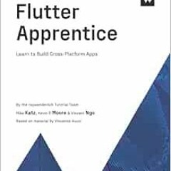 [View] PDF EBOOK EPUB KINDLE Flutter Apprentice (Third Edition): Learn to Build Cross
