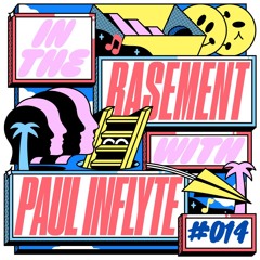 In The Basement: 014 - with Paul Inflyte
