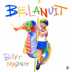 Be.Lanuit - Bayt Madinati ft. Romana Alarcón - s0813