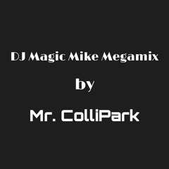DJ Magic Mike Mega Mix - Mr. ColliPark
