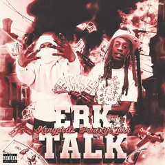 Erk Talk(Ft. PaidLifeJakk)