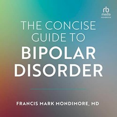 (PDF) Download The Concise Guide to Bipolar Disorder BY : Frances Mark Mondimore (Author),Chris