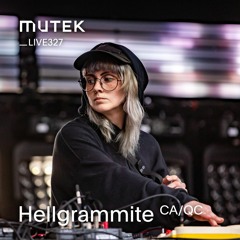 MUTEKLIVE327 - Hellgrammite