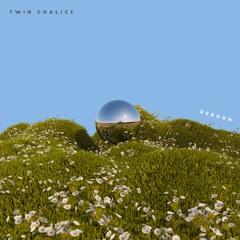 Twin Chalice - Reborn