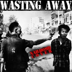 Wasting Away (Nailbomb Cover)