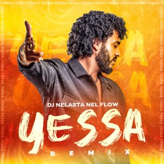 Dj Nelasta Nel Flow Ft. Os Popiloh - Yessa Remix