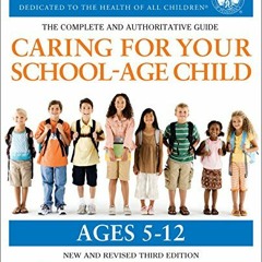 READ PDF EBOOK EPUB KINDLE Caring for Your School-Age Child, 3rd Edition: Ages 5-12 by  American Aca