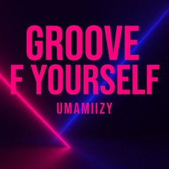 P2 - Groove F Yourself - Umamiizy Remix