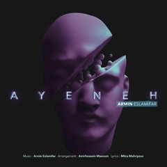 Armin Eslamifar - Ayeneh آرمین اسلامی فر - آینه