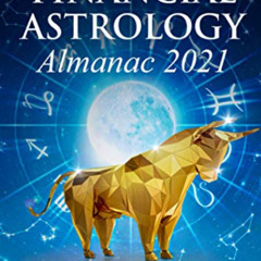 READ PDF 💝 Financial Astrology Almanac 2021: Trading & Investing Using the Planets b