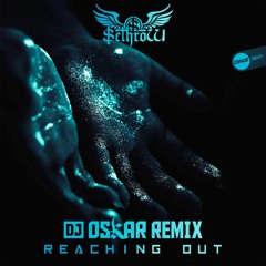 SethroW - Reaching Out Dj Oskar Remix