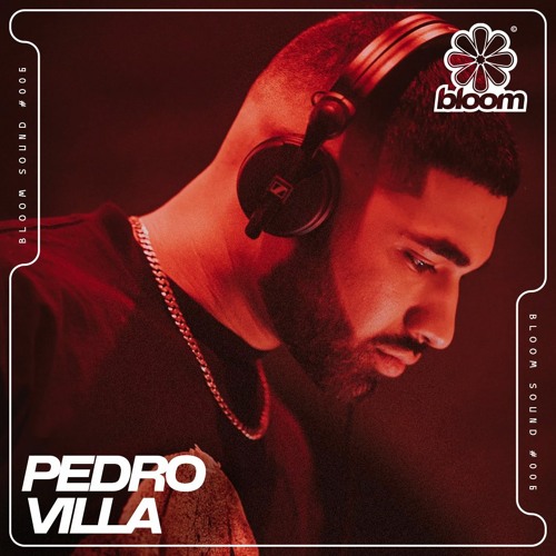 Bloom Sound #006 - Pedro Villa