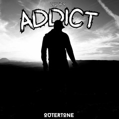 LIQUIFY - Addict [Outertone Release]