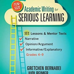 [ACCESS] [EBOOK EPUB KINDLE PDF] Fun-Size Academic Writing for Serious Learning: 101