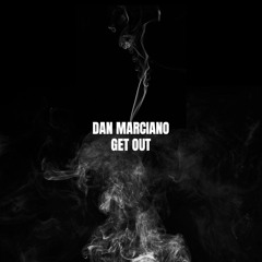 Dan Marciano - Get Out (Radio Edit)