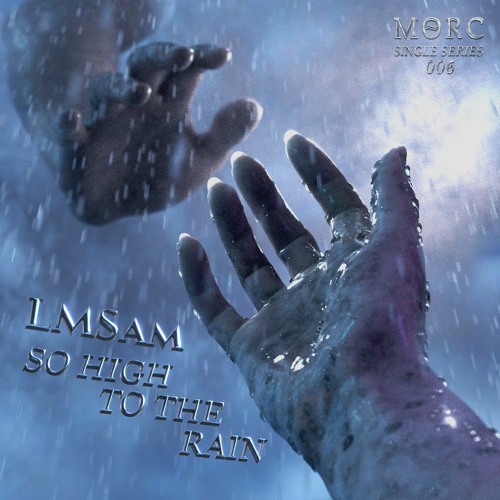 LMSam - So High To The Rain [MORCSS006] ~ free dl
