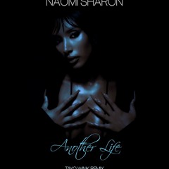 Naomi Sharon - Another Life (Tayo Wink Remix)