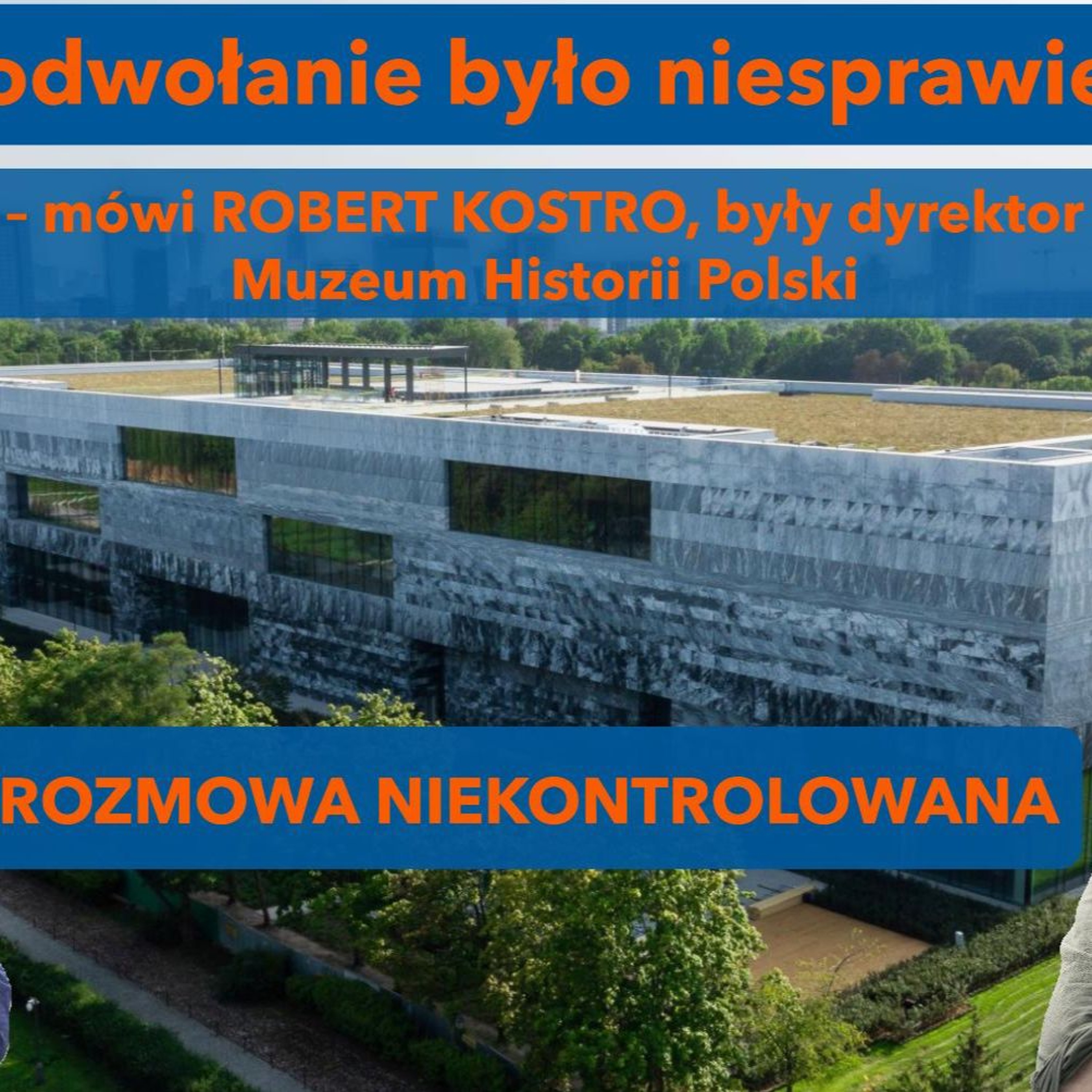 Zwolniono mnie z MHP niesprawiedliwie - mówi Robert Kostro w "Rozmowie Niekontrolowanej" episode artwork