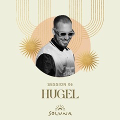 Soluna Sessions 06 by Hugel