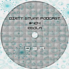 Dirty Stuff Podcast #404 | Ebola | 12.03.2024