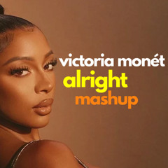 Victoria Monet x Nestro Da Producer - Alright (Soulful Deep House Mashup)