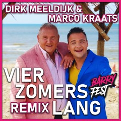 Dirk Meeldijk & Marco Kraats - Vier Zomers Lang (Barry Fest RMX) (Extented)