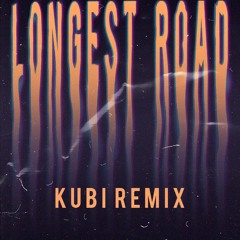 Longest Road (Kubi Remix)