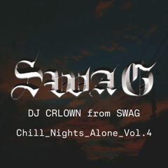 Chill_Nights_Alone_Vol.4 by DJ CRLOWN from SWAG