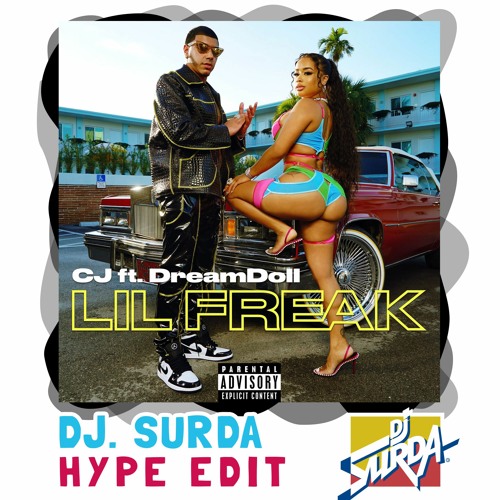 CJ feat. DreamDoll - Lil Freak (Dj. Surda Freaky Gurl Extended Hype Intro Edit)