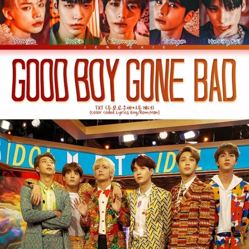 Stream TXT _ Good Boy Gone Bad X BTS _ IDOL - Mashup by Nick Art 