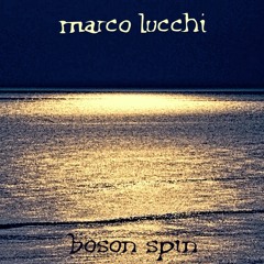 Marco Lucchi - Die ewige Wiederkunft des Gleichen [Boson Spin warp]