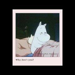 Why don't you? (Feat. Stizzzyyy)